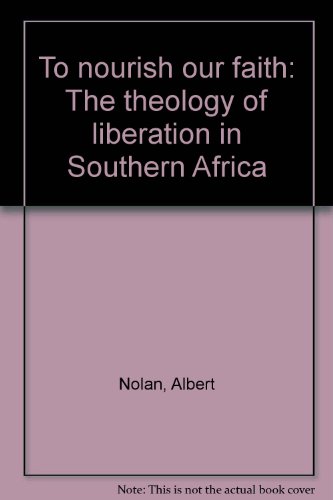 To nourish our faith: The theology of liberation in Southern Africa