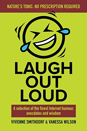 Book Cover Laugh Out Loud: A Selection of the Finest Internet Humour, Anecdotes and Wisdom