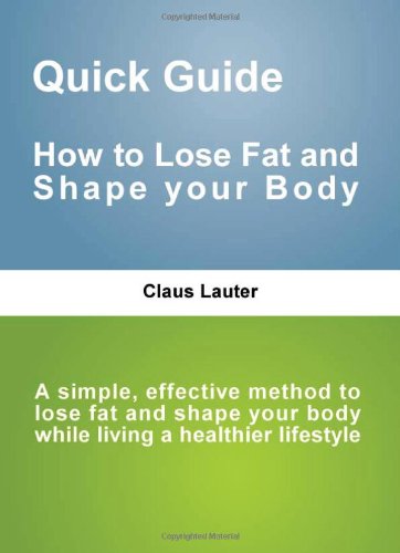 Quick Guide - How to lose fat and shape your body