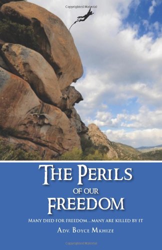 The Perils Of Our Freedom: Many died for freedom... many are killed by it.