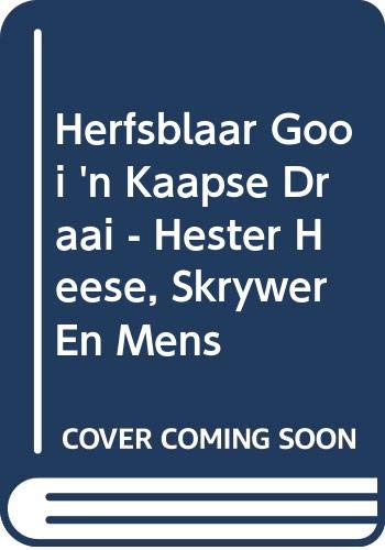 Herfsblaar gooi 'n Kaapse draai: Hester Heese, skrywer en mens (Afrikaans Edition)