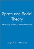Space and Social Theory: Interpreting Modernity and Postmodernity