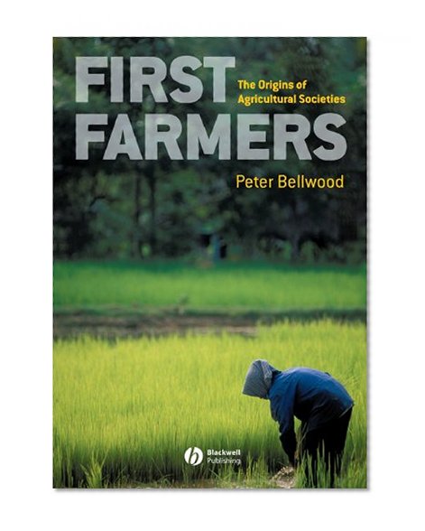 Book Cover First Farmers: The Origins of Agricultural Societies