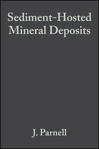 Sediment-Hosted Mineral Deposits (Special Publication 11 of the IAS) (International Association Of Sedimentologists Series)