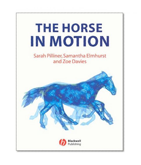 The Horse in Motion: The Anatomy and Physiology of Equine Locomotion