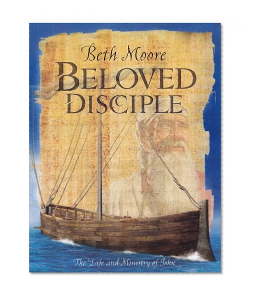 Book Cover Beloved Disciple (Bible Study Book): The Life and Ministry of John