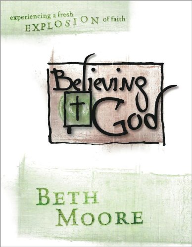 Book Cover Believing God - Bible Study Book: Experience a Fresh Explosion of Faith