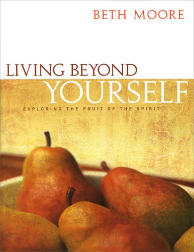 Book Cover Living Beyond Yourself - Bible Study Book: Exploring the Fruit of the Spirit