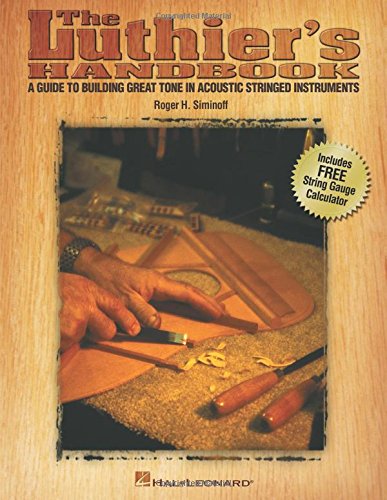 Book Cover The Luthier's Handbook: A Guide to Building Great Tone in Acoustic Stringed Instruments