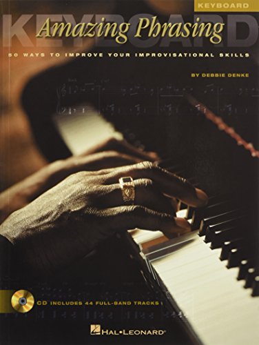 Amazing Phrasing - Keyboard: 50 Ways to Improve Your Improvisational Skills