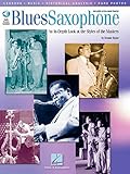 Blues Saxophone: An In-Depth Look at the Styles of the Masters