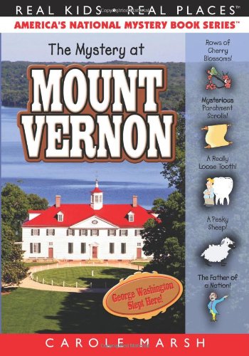 Book Cover The Mystery at Mount Vernon: Home of America's First President, George Washington (Real Kids! Real Places! (Paperback))