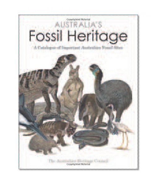 Australia's Fossil Heritage: A Catalogue of Important Australian Fossil Sites