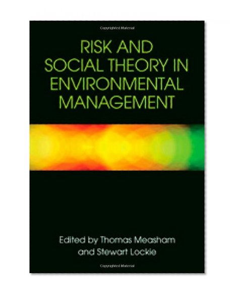 Risk and Social Theory in Environmental Management