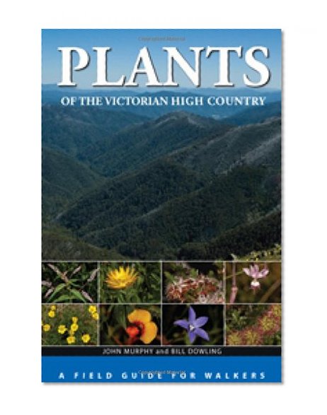Plants of the Victorian High Country: A Field Guide for Walkers