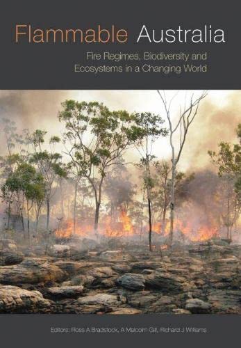 Flammable Australia [OP]: Fire Regimes, Biodiversity and Ecosystems in a Changing World