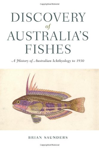 Discovery of Australia’s Fishes: A History of Australian Ichthyology to 1930