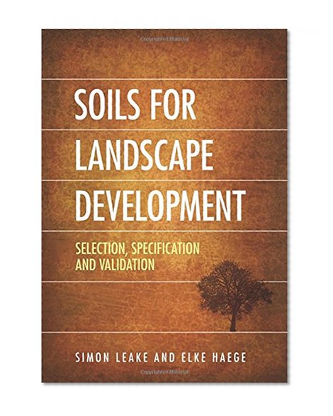 Soils for Landscape Development: Selection, Specification and Validation