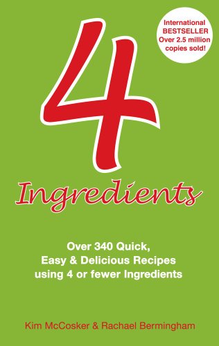 Book Cover 4 Ingredients: Over 340 Quick, Easy and Delicious Recipes Using 4 or Less Ingredients