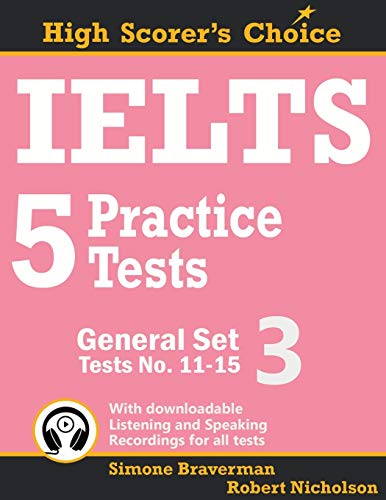 Book Cover IELTS 5 Practice Tests, General Set 3: Tests No. 11-15 (High Scorer's Choice)