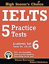 Book Cover IELTS 5 Practice Tests, Academic Set 6: Tests No. 26-30 (High Scorer's Choice)