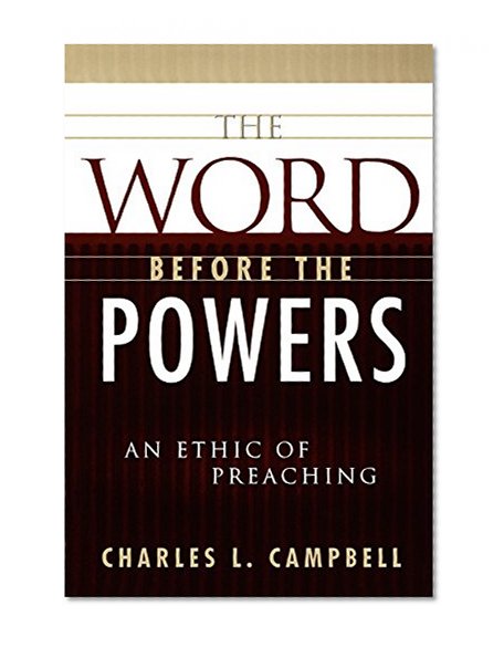Book Cover The Word Before the Powers: An Ethic of Preaching
