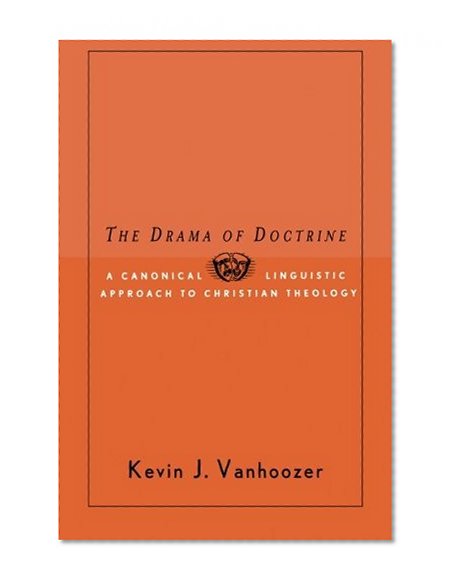 Book Cover The Drama of Doctrine: A Canonical Linguistic Approach to Christian Doctrine