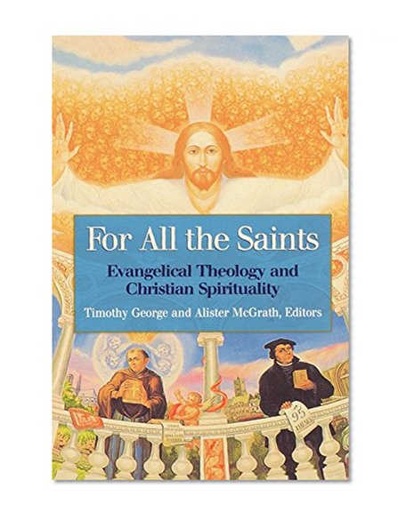 Book Cover For all the Saints: Evangelical Theology and Christian Spirituality