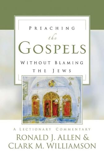 Preaching the Gospels without Blaming the Jews: A Lectionary Commentary
