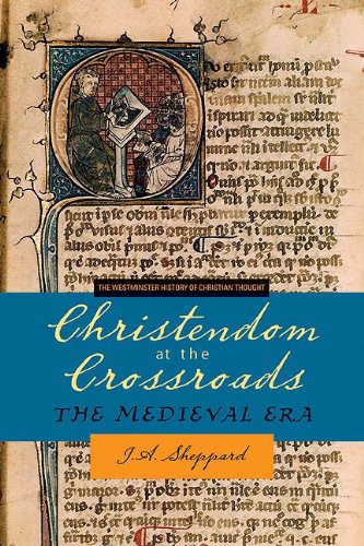Book Cover Christendom at the Crossroads: The Medieval Era (Westminster History of Christian Thought)