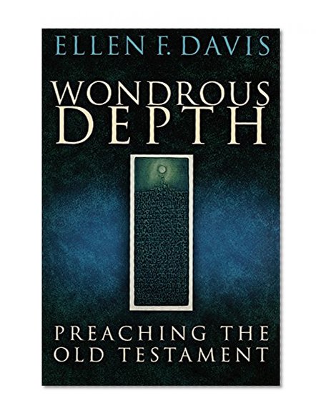 Book Cover Wondrous Depth: Preaching the Old Testament
