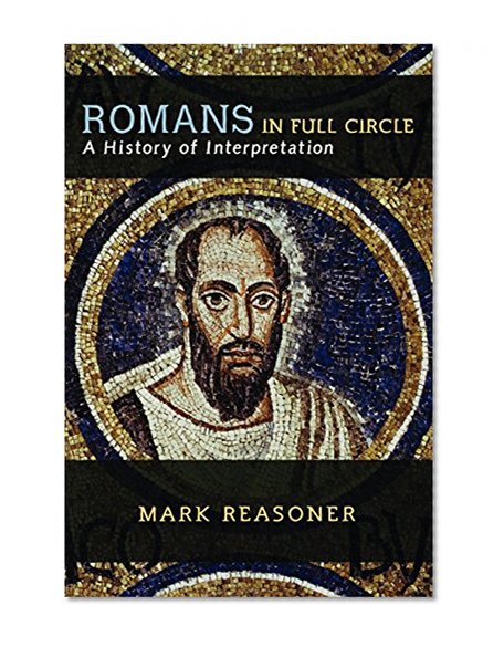 Book Cover Romans in Full Circle: A History of Interpretation