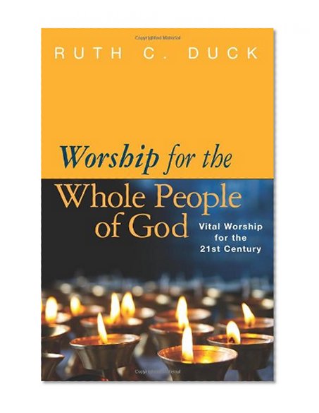 Book Cover Worship for the Whole People of God: Vital Worship for the 21st Century