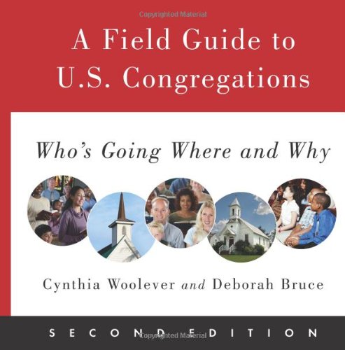 A Field Guide to U.S. Congregations, Second Edition: Who's Going Where and Why