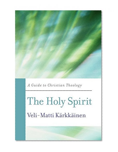 Book Cover The Holy Spirit: A Guide to Christian Theology (Basic Guides to Christian Theology)