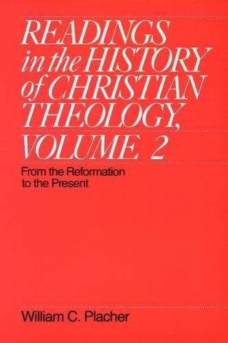 Book Cover Readings in the History of Christian Theology, Volume 2: From the Reformation to the Present (Readings in the History of Christian Theology Vol. II)
