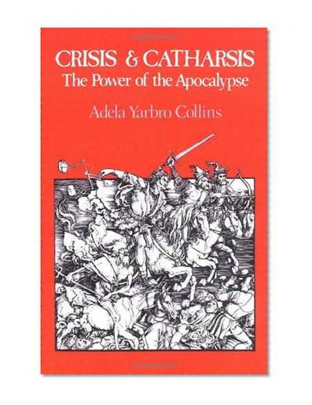 Crisis and Catharsis: The Power of the Apocalypse