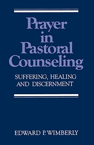 Book Cover Prayer in Pastoral Counseling: Suffering, Healing, and Discernment