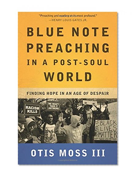 Book Cover Blue Note Preaching in a Post-Soul World: Finding Hope in an Age of Despair