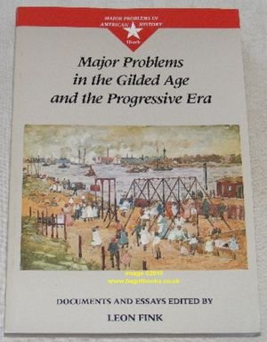 Major Problems in the Gilded Age and the Progressive Era (Major Problems in American History)