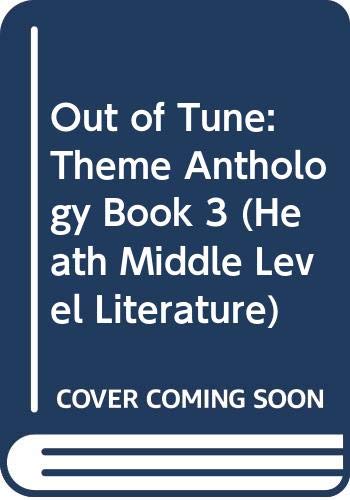 Book Cover Out of Tune: Theme Anthology Book 3 (Heath Middle Level Literature)