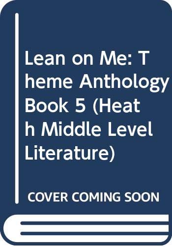 Book Cover Lean on Me: Theme Anthology Book 5 (Heath Middle Level Literature)