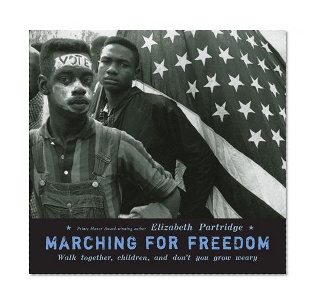 Book Cover Marching for Freedom: Walk Together Children and Don't You Grow Weary