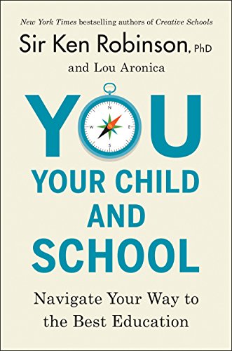 Book Cover You, Your Child, and School: Navigate Your Way to the Best Education