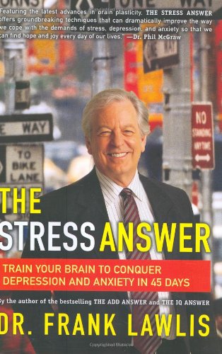 Book Cover The Stress Answer: Train Your Brain to Conquer Depression and Anxiety in 45 Days