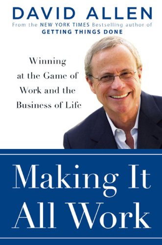 Book Cover Making It All Work: Winning at the Game of Work and Business of Life