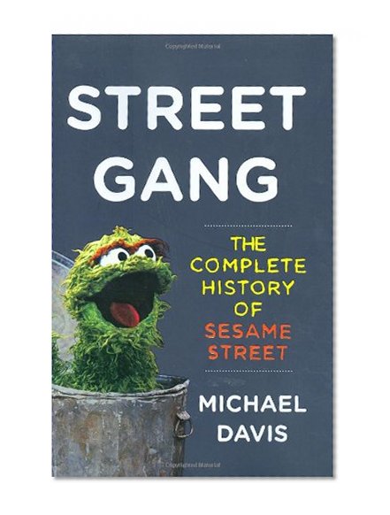 Book Cover Street Gang: The Complete History of Sesame Street