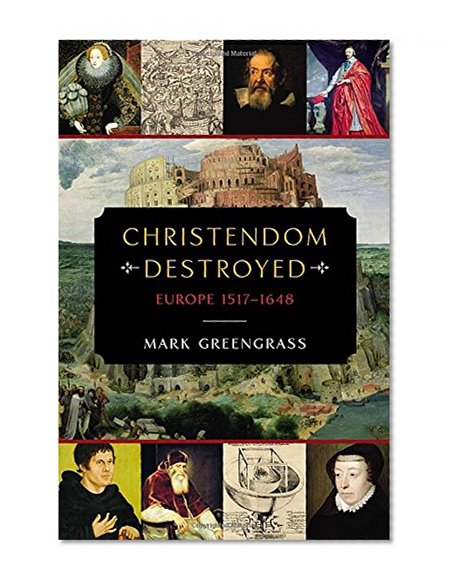 Book Cover Christendom Destroyed: Europe 1517-1648 (The Penguin History of Europe)