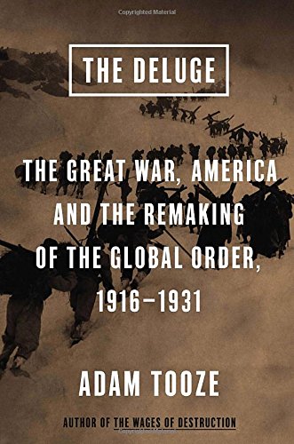 Book Cover The Deluge: The Great War, America and the Remaking of the Global Order, 1916-1931