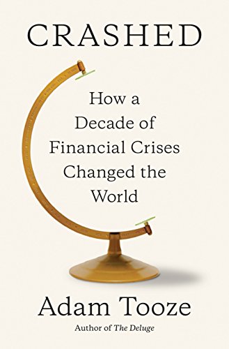 Book Cover Crashed: How a Decade of Financial Crises Changed the World